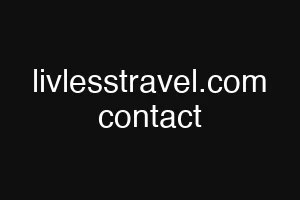 livlesstravel.com contact
