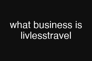 what business is livlesstravel
